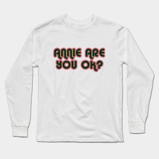 Annie are you ok? Long Sleeve T-Shirt